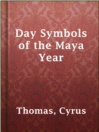 Imagen de portada para Day Symbols of the Maya Year